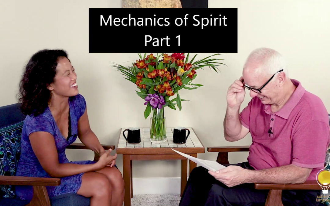 Episode 64 The Mechanics of Spirit Part 1