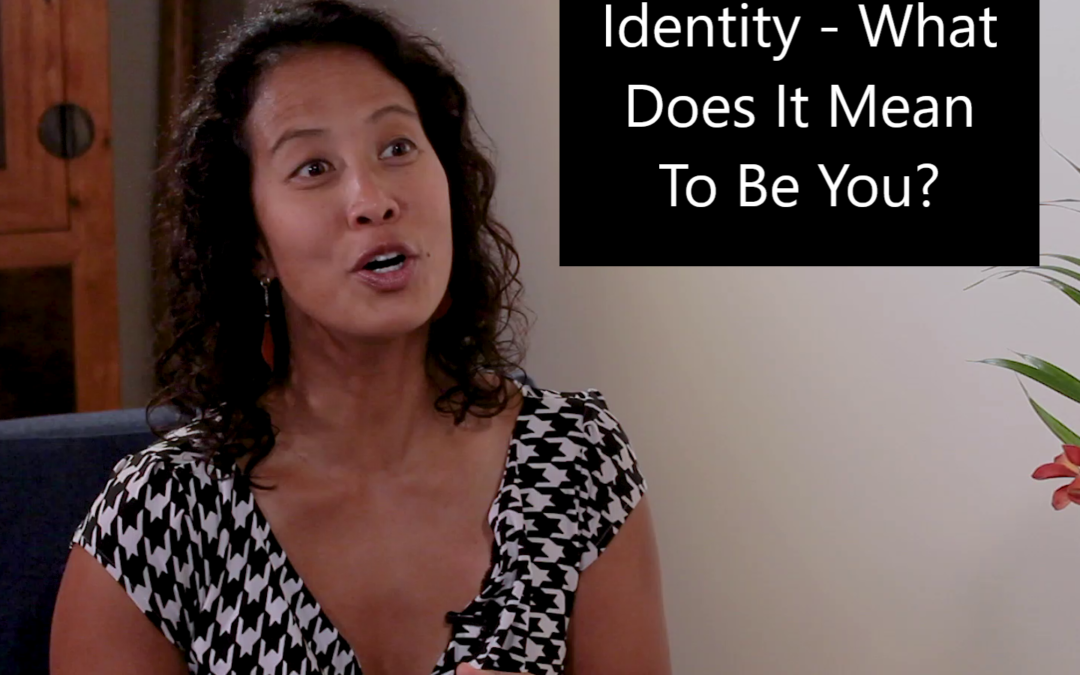 Episode 108: Identity – What Does It Mean To Be You?