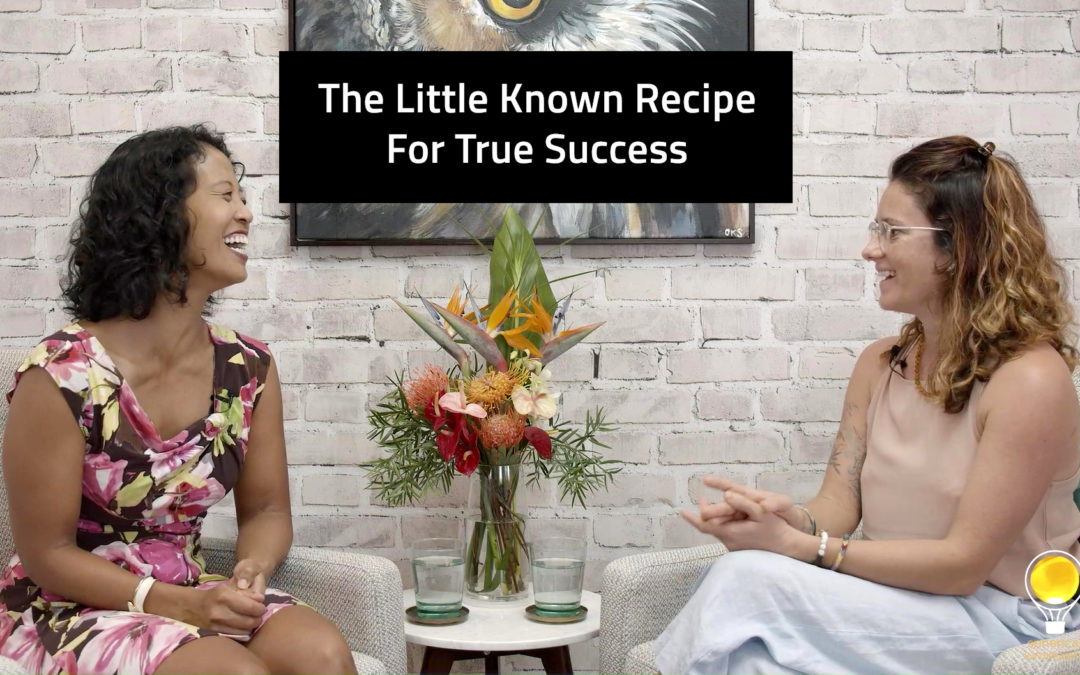 Episode 119: The Little Known Recipe For True Success