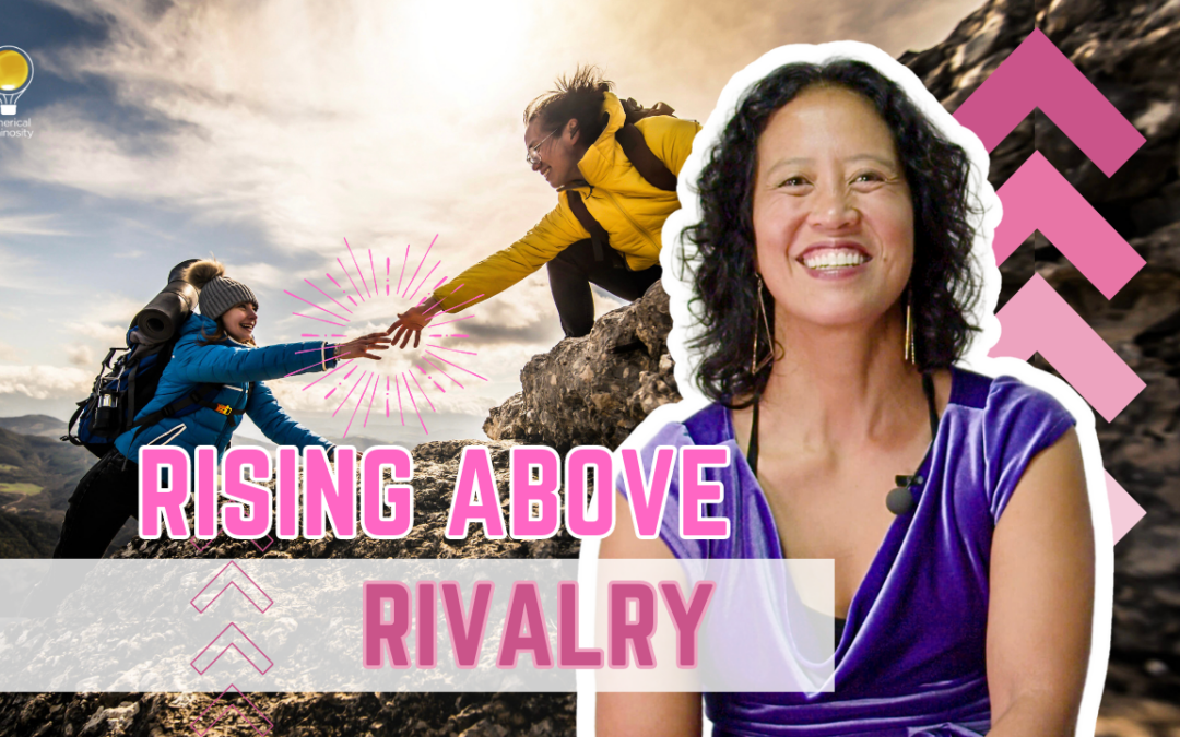 Episode 198: Navigating the Sisterhood – Rising Above Rivalry