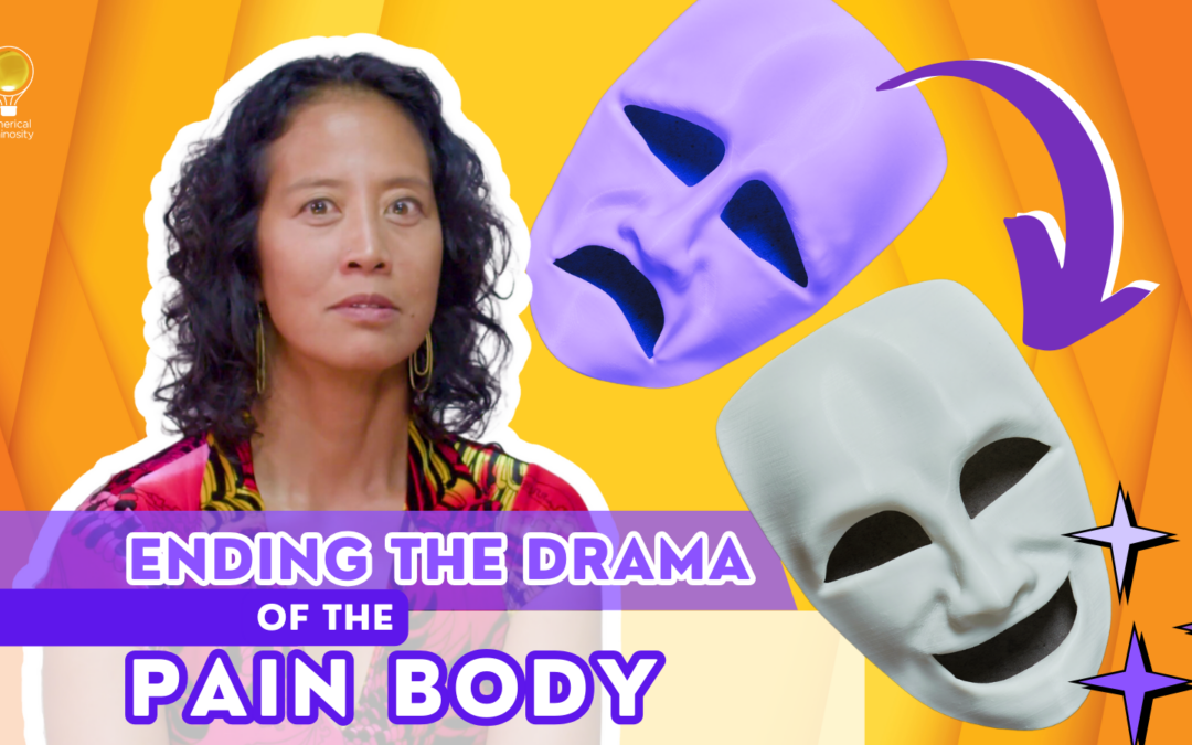 Episode 209: Pain Body – The Root of Drama