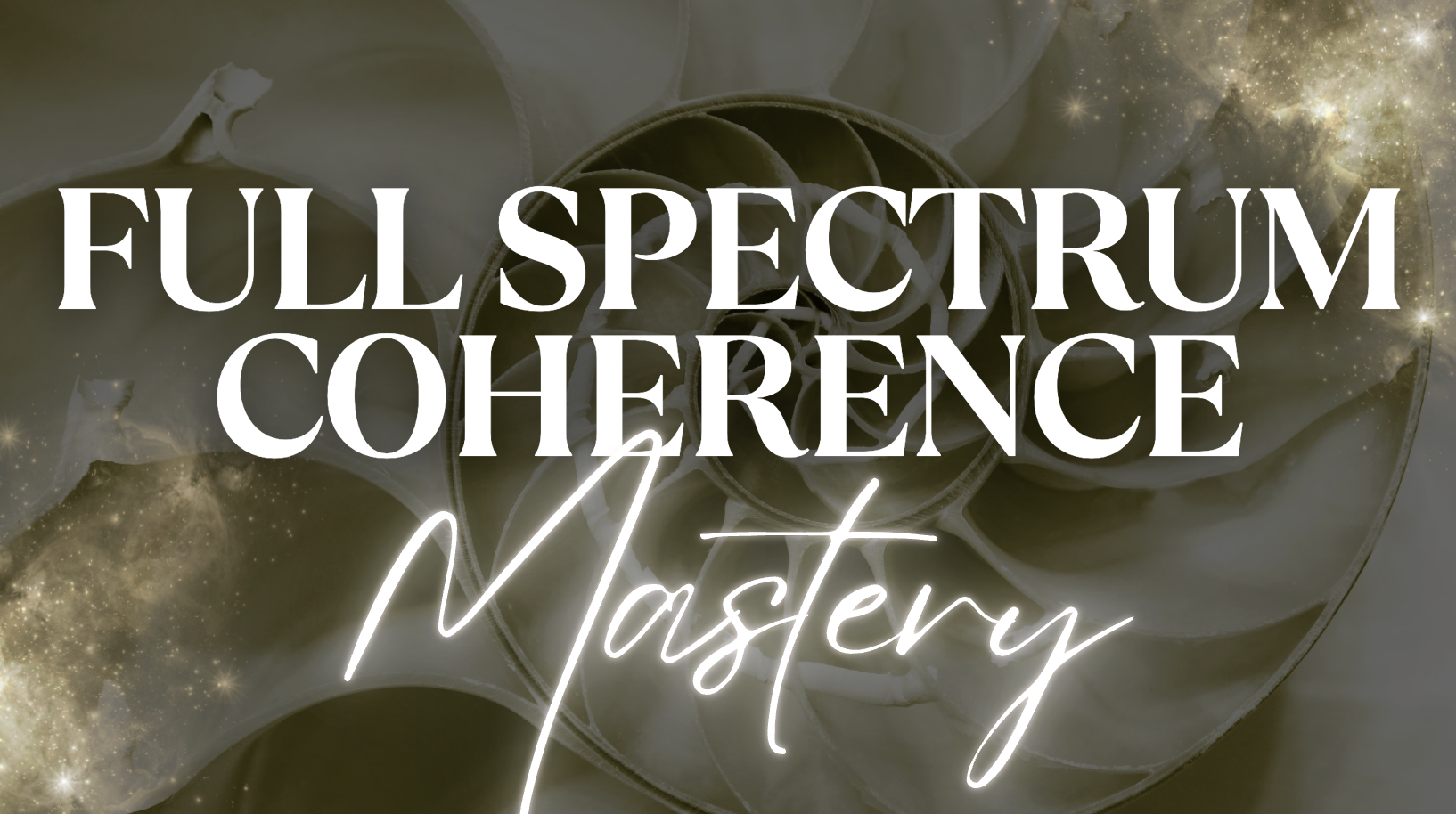 Full Spectrum Coherence Mastery®