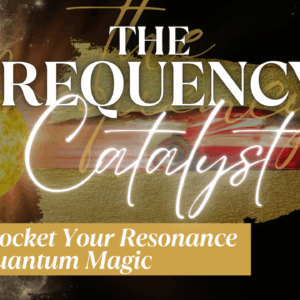 The Frequency Catalyst — Skyrocket Your Resonance to Quantum Magic